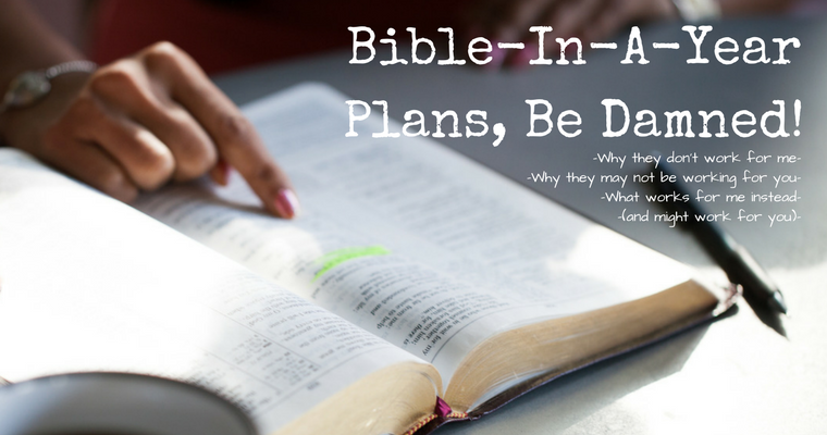 Bible-In-A-Year Plans, Be Damned!