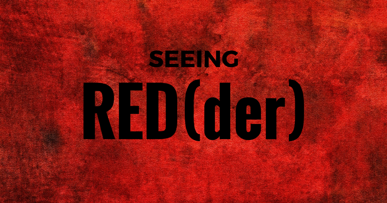 Seeing Red(der)